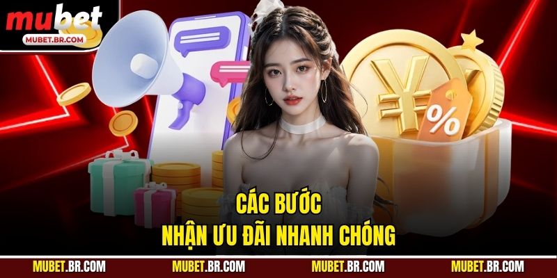 Các bước nhận ưu đãi nhanh chóng