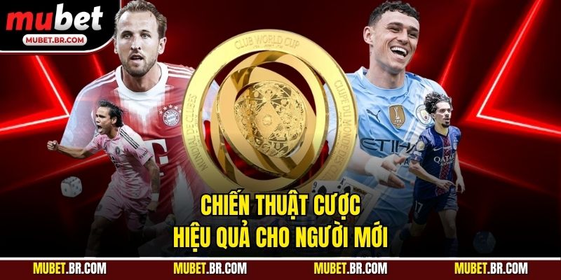 Chiến thuật cược hiệu quả cho người mới