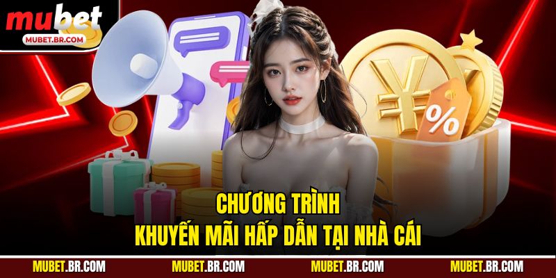 Chương trình khuyến mãi hấp dẫn tại nhà cái