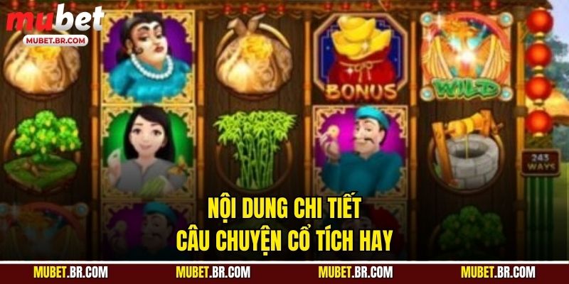 Nội dung chi tiết câu chuyện cổ tích hay