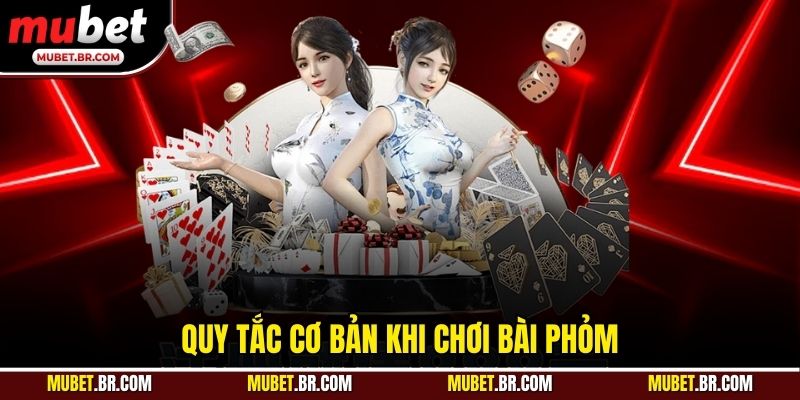 Quy tắc cơ bản khi chơi bài phỏm